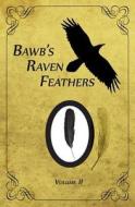 Bawb\'s Raven Feathers di Robert Chomany edito da Iguana Books