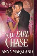 Wild Earl Chase di Anna Markland edito da Dragonblade Publishing, Inc.