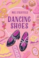 Dancing Shoes di Noel Streatfeild edito da RANDOM HOUSE