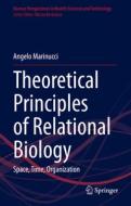 Theoretical Principles of Relational Biology di Angelo Marinucci edito da Springer International Publishing