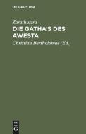 Die Gatha's des Awesta di Zarathustra edito da De Gruyter
