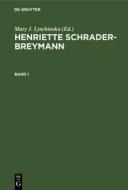 Henriette Schrader Breymann: Ihr Leben Aus Briefen Und Tageb Chern: 1 di Henriette Schrader-Breymann edito da Walter de Gruyter