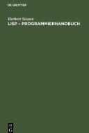 LISP - Programmierhandbuch di Herbert Stoyan edito da De Gruyter