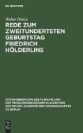 Rede zum zweitundertsten Geburtstag Friedrich Hölderlins di Walter Dietze edito da De Gruyter