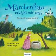 Märchenfrau erzähl mir was ... di Jacob Grimm, Wilhelm Grimm, Hans Christian Andersen edito da Esslinger Verlag