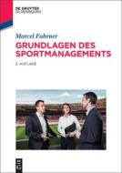 Grundlagen des Sportmanagements di Marcel Fahrner edito da de Gruyter Oldenbourg