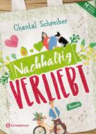 Nachhaltig verliebt di Chantal Schreiber edito da Egmont Schneiderbuch