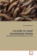 CULTURE OF GIANT PALAEMONID PRAWN di Soundarapandian P. edito da VDM Verlag