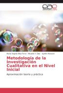 Metodología de la Investigación Cualitativa en el Nivel Inicial di María Virginia Elisa Ferro, Micaela V. Díaz, Ayelén Morosini edito da EAE