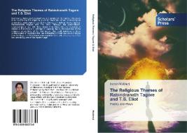 The Religious Themes of Rabindranath Tagore and T.S. Eliot di Indrani Mukherji edito da SPS