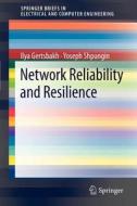 Network Reliability and Resilience di Ilya Gertsbakh, Yoseph Shpungin edito da Springer-Verlag GmbH