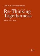 Re-Thinking Togetherness di Labgc, Harald Haarmann edito da Lit Verlag