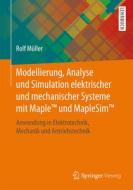 Modellierung, Analyse und Simulation elektrischer und mechanischer Systeme mit Maple(TM) und MapleSim(TM) di Rolf Müller edito da Vieweg+Teubner Verlag