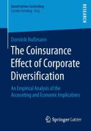 The Coinsurance Effect of Corporate Diversification di Dominik Nußmann edito da Springer Fachmedien Wiesbaden