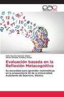 Evaluación basada en la Reflexión Metacognitiva di Felix Roselia Estrada Urbina, Michel Enrique Gamboa Graus edito da Editorial Académica Española