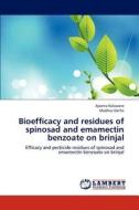 Bioefficacy and residues of spinosad and emamectin benzoate on brinjal di Aparna Kalawate, Madhav Dethe edito da LAP Lambert Academic Publishing