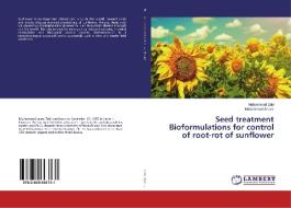 Seed treatment Bioformulations for control of root-rot of sunflower di Muhammad Zaki, Muhammad Anees edito da LAP Lambert Academic Publishing