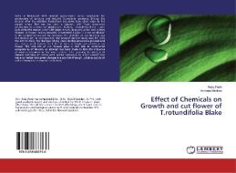 Effect of Chemicals on Growth and cut flower of T.rotundifolia Blake di Ruby Patel, Archana Mankad edito da LAP Lambert Academic Publishing