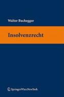 Insolvenzrecht di Walter Buchegger edito da Springer