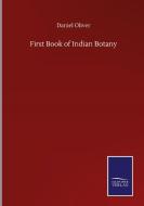 First Book of Indian Botany di Daniel Oliver edito da Salzwasser-Verlag GmbH