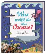 Wissen für Vorschulkids. Was weißt du über Ozeane? di Ben Hubbard, Andrea Mills edito da Dorling Kindersley Verlag