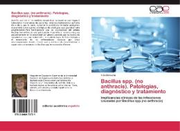 Bacillus spp. (no anthracis). Patologías, diagnóstico y tratamiento di Inés Demaría edito da EAE