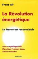 La révolution énergétique di Franz Alt edito da Morstadt, A.