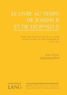 Le livre au temps de Joseph II et de Léopold II di Jean-Pierre Lavandier edito da Lang, Peter