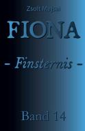 Fiona - Finsternis di Zsolt Majsai edito da Verlag 3.0 Zsolt Majsai