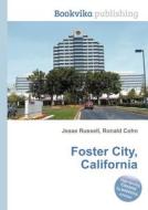 Foster City, California di Jesse Russell, Ronald Cohn edito da Book On Demand Ltd.