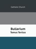 Bullarium Volume 3 di Catholic Church edito da Book On Demand Ltd.