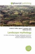 Landscape Mythology edito da Alphascript Publishing