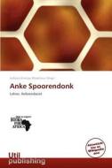 Anke Spoorendonk edito da Utilpublishing