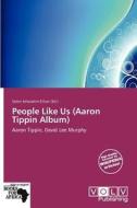People Like Us (aaron Tippin Album) edito da Crypt Publishing
