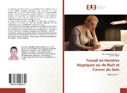 Travail en Horaires Atypiques ou de Nuit et Cancer du Sein di Mohamed Hamadouche, Samira Sekkal edito da Editions universitaires europeennes EUE