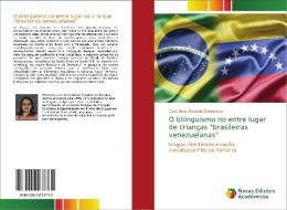 O bilinguismo no entre lugar de crianças "brasileiras venezuelanas" di Cora Elena Gonzalo Zambrano edito da Novas Edições Acadêmicas