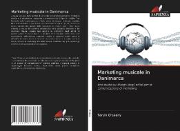 Marketing Musicale In Danimarca di TARYN O'LEARY edito da Lightning Source Uk Ltd