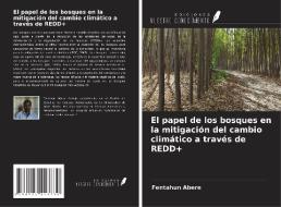 El papel de los bosques en la mitigación del cambio climático a través de REDD+ di Fentahun Abere edito da Ediciones Nuestro Conocimiento