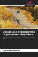 Design and dimensioning of pavement structures: di Emmanuel Mengue edito da Our Knowledge Publishing