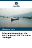 Informationen über die Leistung von Nil Tilapia in Senegal di Abdoulaye Niane edito da Verlag Unser Wissen