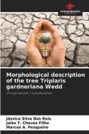 Morphological description of the tree Triplaris gardneriana Wedd di Jéssica Silva Dos Reis, Jales T. Chaves Filho, Marcos A. Pesqueiro edito da Our Knowledge Publishing