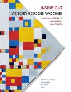 Inside out Victory Boogie Woogie di Maarten van Bommel edito da Amsterdam University Press