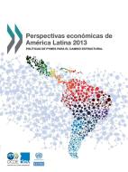 Perspectivas Economicas de America Latina 2013 di Oecd Publishing edito da Organization for Economic Co-operation and Development (OECD