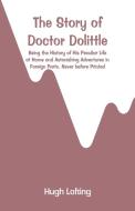 The Story of Doctor Dolittle di Hugh Lofting edito da Alpha Editions