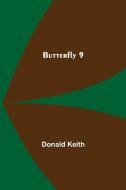 Butterfly 9 di Donald Keith edito da Alpha Editions