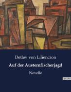 Auf der Austernfischerjagd di Detlev Von Liliencron edito da Culturea