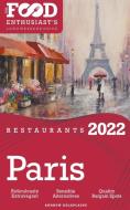 2022 Paris Restaurants - The Food Enthusiast's Long Weekend Guide di Andrew Delaplaine edito da Gramercy Park Press