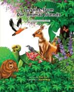 Lessons from our Animal Friends di Tracy Emm edito da LIGHTNING SOURCE INC