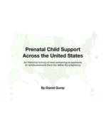 Prenatal Child Support Across The United States di Gump Daniel Gump edito da Independently Published