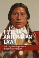 Federal Anti-Indian Law di Peter P D'Errico edito da BLOOMSBURY ACADEMIC